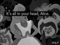 Its all in your head alice