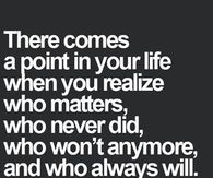 there comes a point in your life
