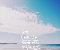 create adventures for yourself