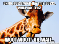 Guess what day it is