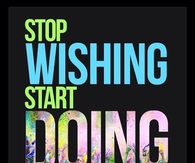 stop wishing start doing