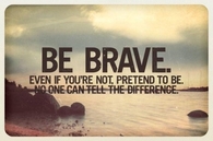 Be Brave