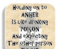 holding on to anger is like drinking poison