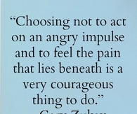 Chosing not to act on an angry impulse