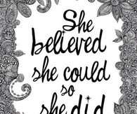 She believed she could so she did
