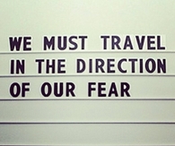 We must travel in the direction of our feat