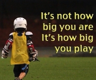 Its how big you play
