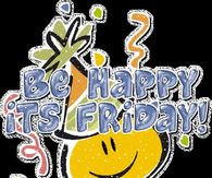 Be happy its friday