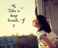 take a deep breath