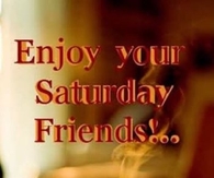 Enjoy Your Saturday