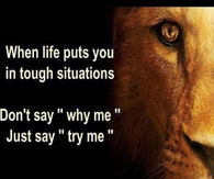 When life puts you in tough situations