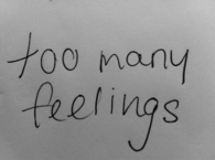 to many feelings