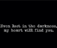 My heart will find you