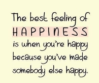 The best feeling of happiness is when....