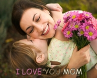I love you mom