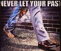 Never let your past determine your future