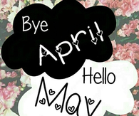 Bye april, hello may