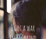 I got a war in my mind