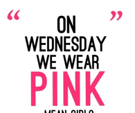 On wednesday we wear pink