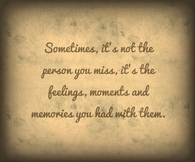 sometimes its not the person you miss