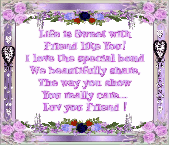 Life is sweet with a friend like you