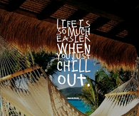 When you chill out