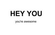 You're Awesome