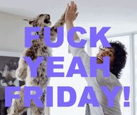 Fuck Yeah Friday