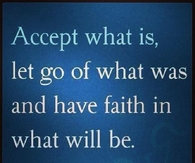 accept what is let go of what was