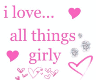 I love all things girly