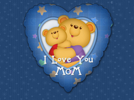 I love you mom