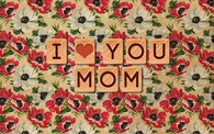 I love you mom