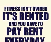 Fitness isnt owned, its rented