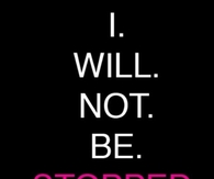 I will not be stopped