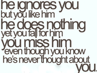 Hes never thought about you