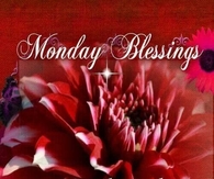 Monday Blessings