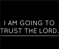 Trust the Lord
