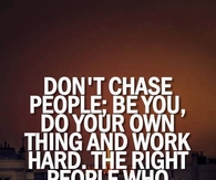 dont chase people