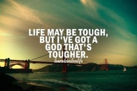 Ive got a God thats tougher