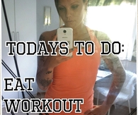Eat, workout, be awesome