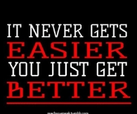 You just get better