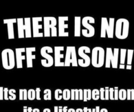 There is no off season