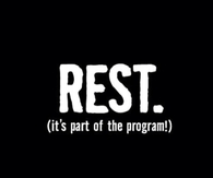 Rest. Its part of the program