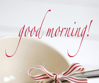 Good Morning