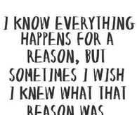 I Wish I Knew What That Reason Was