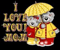 I love you Mom