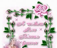 A Mother's Love Blooms Forever