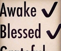 Awake Blessed Grateful