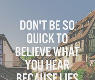 dont believe what you hear
