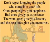Dont regret he people who come into your life